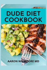 Dude Diet Cookbook