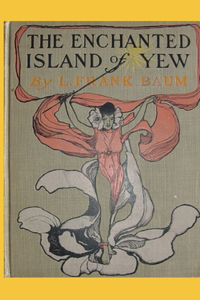The Enchanted Island of Yew Annotated