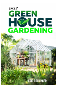 Easy Greenhouse Gardening