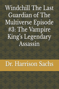 Windchill The Last Guardian of The Multiverse Episode #3