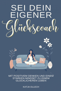 Sei dein eigener Glückscoach