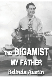 Bigamist, My Father