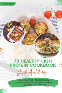 70 Healthy High Protein Cookbook Quick And Easy