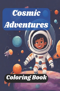 cosmic adventures coloring book of the galaxy