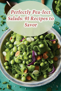 Perfectly Pea-fect Salads