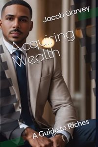 Acquiring Wealth
