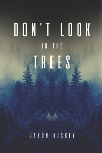 Don't Look In The Trees