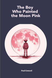 Boy Who Painted The Moon Pink