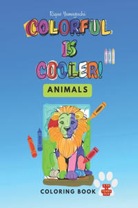 Colorful is Cooler! - Animals