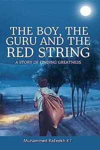 The boy, the Guru and the Red String : A story of finding greatness
