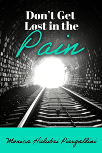 Don't Get Lost in the Pain