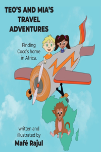 Teo's and Mia's Travel Adventures. Finding Coco's home in Africa.