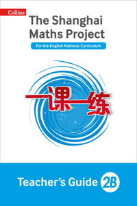 Shanghai Maths - The Shanghai Maths Project Teacher's Guide 2b