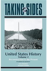 Clashing Views in United States History, Volume 2: Reconstruction to the Present