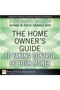 The Home Owner's Guide to Taking Control of Your Money