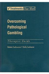 Overcoming Pathological Gambling: Therapist Guide