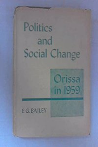 Politics and Social Change: Orissa in 1959