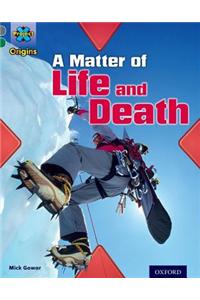 Project X Origins: Grey Book Band, Oxford Level 12: Dilemmas and Decisions: A Matter of Life and Death