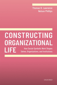 Constructing Organizational Life