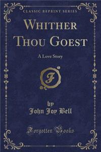 Whither Thou Goest