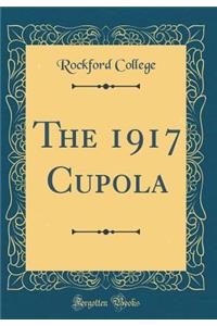 The 1917 Cupola (Classic Reprint)
