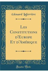 Les Constitutions d'Europe Et d'Amï¿½rique (Classic Reprint)