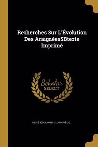 Recherches Sur L'Évolution Des Araignées$Btexte Imprimé