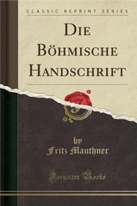 Die BÃ¶hmische Handschrift (Classic Reprint)