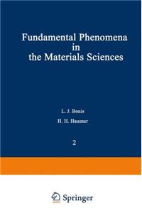 Fundamental Phenomena in the Materials Sciences