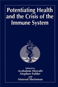 Potentiating Health and the Crisis of the Immune System