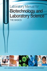 Laboratory Manual for Biotechnology and Laboratory Science