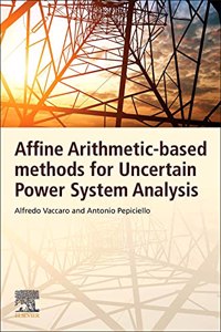 Affine Arithmetic-Based Methods for Uncertain Power System Analysis