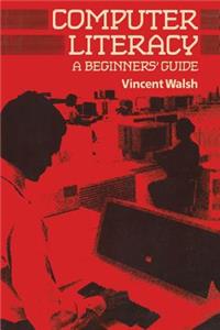 Computer Literacy: A Beginners' Guide