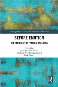 Before Emotion: The Language of Feeling, 400-1800