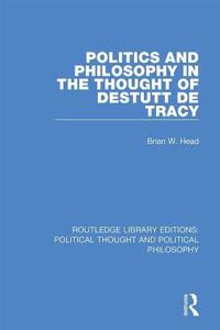 Politics and Philosophy in the Thought of Destutt de Tracy