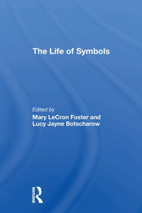 The Life Of Symbols