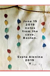 Junee 15, 2019. Notes in the cave. Boston.