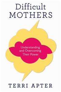 Difficult Mothers