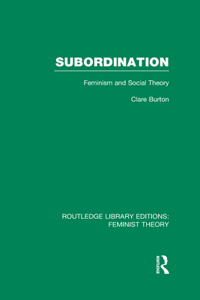 Subordination (Rle Feminist Theory)