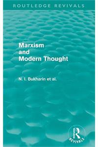 Marxism and Modern Thought (Routledge Revivals)