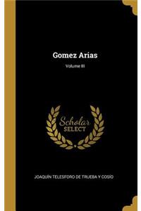 Gomez Arias; Volume III