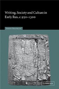 Writing, Society and Culture in Early Rus, c.950–1300