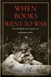 When Books Went to War: The Stories That Helped Us Win World War II