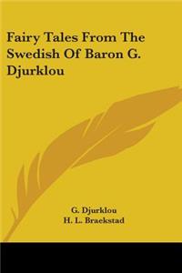 Fairy Tales From The Swedish Of Baron G. Djurklou