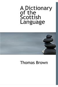 A Dictionary of the Scottish Language