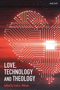 Love, Technology and Theology