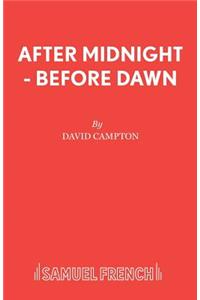 After Midnight, before Dawn