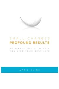 Small Changes . Profound Results