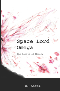 Space Lord Omega: The Limits of Memory