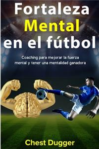 Fortaleza mental en el fútbol